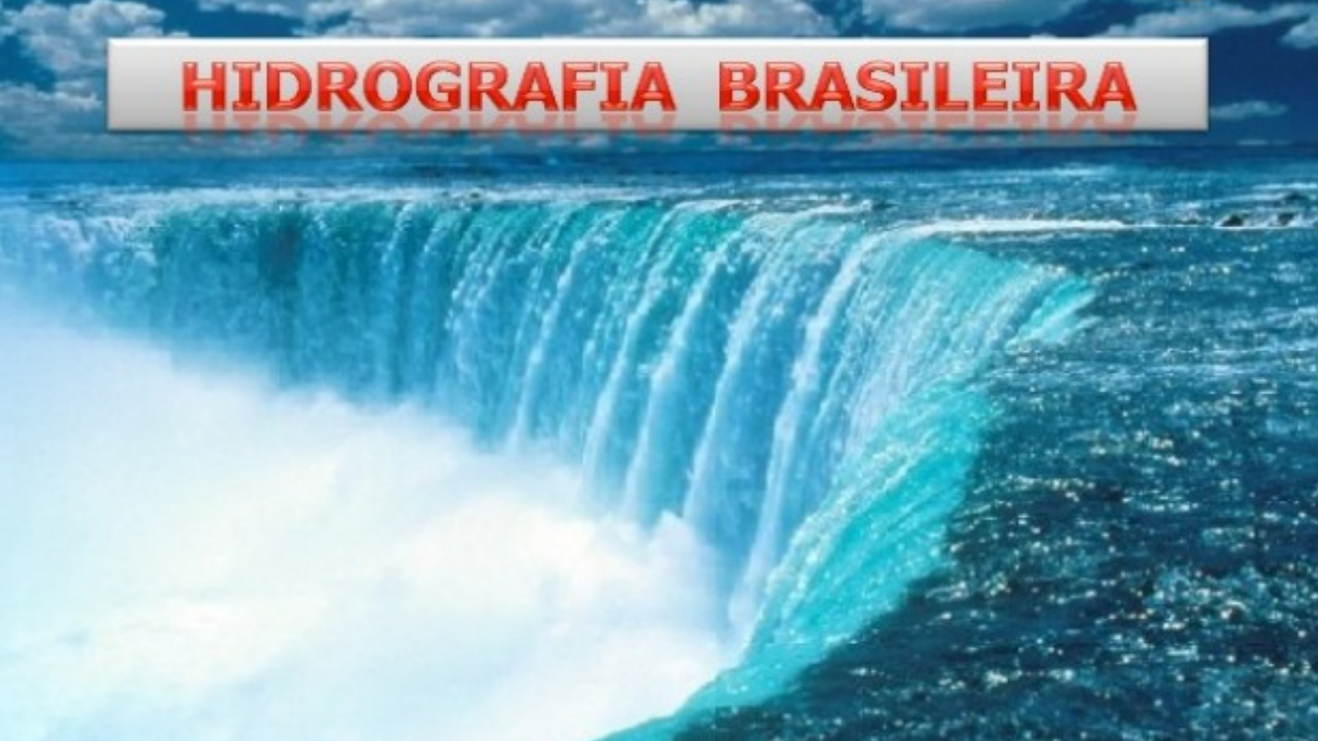 HIDROGRAFIA BRASILEIRA 2ºANO - Geografia