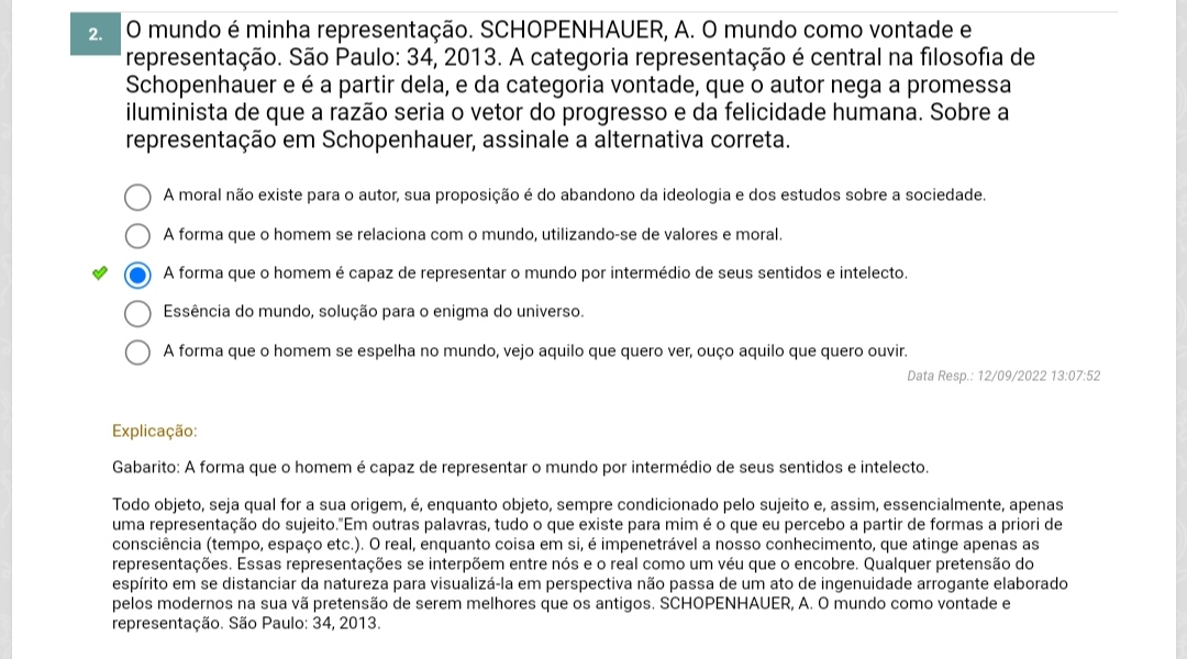 O mundo é minha representação. SCHOPENHAUER, A. O mundo como vontade e