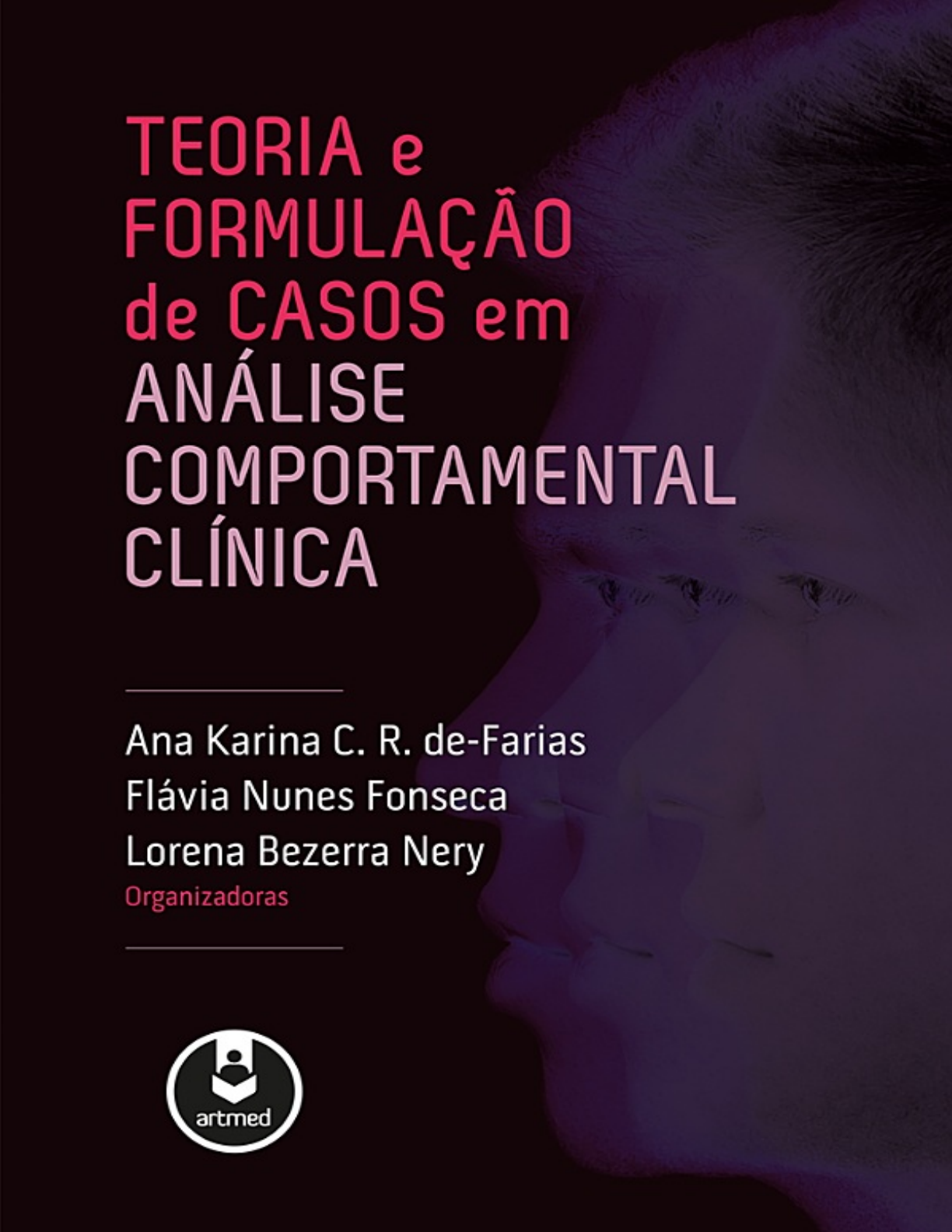 Teoria e Formulação de Casos em Análise Comportamental Clínica - De-Farias  Fonseca Nery - Gestão Comercial