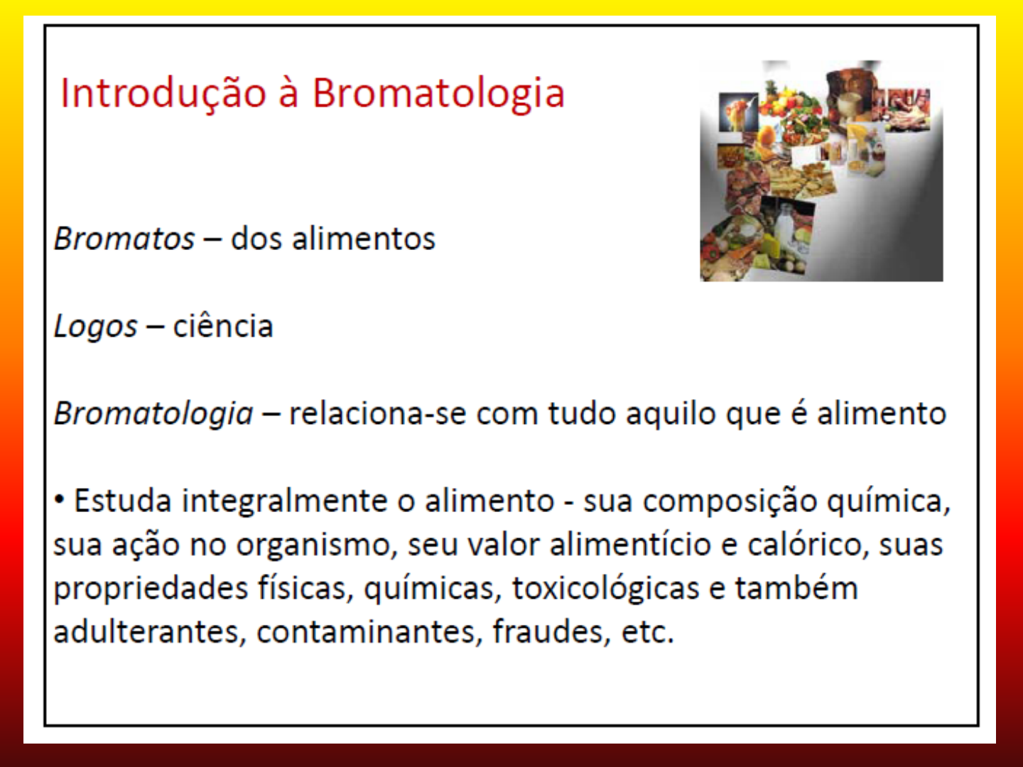 BROMATOLOGIA INTRODUÇÃO - Biomedicina