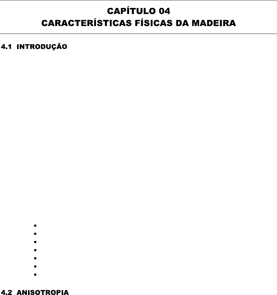 A anisotropia é uma importante característica da