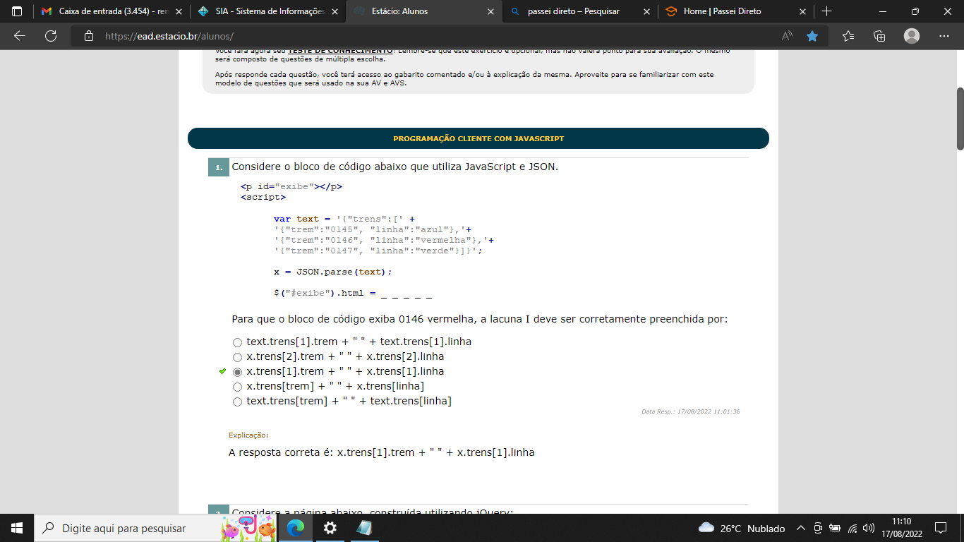 Considere o bloco de código abaixo que utiliza JavaScript e JSON ...