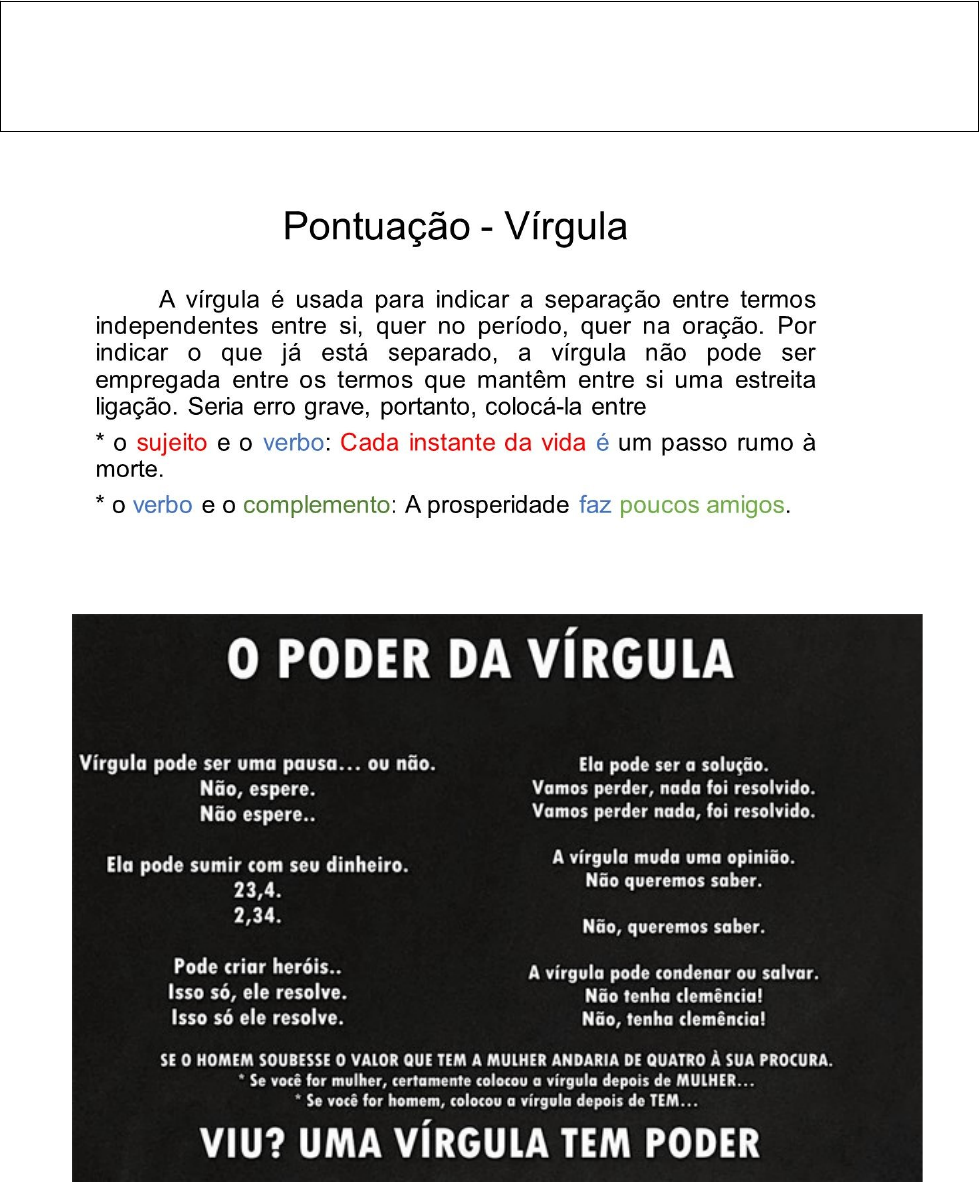 1: As reticências podem ser usadas para indicar várias situações na fala e  na escrita. Nesse poema, as 