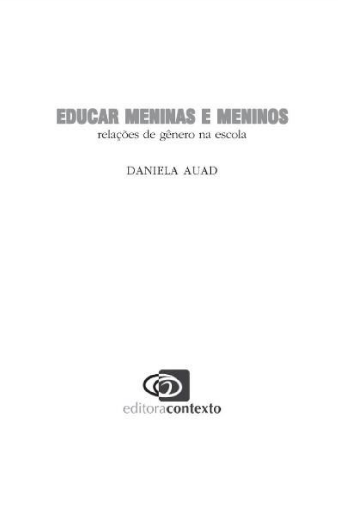 Educar Meninas E Meninos Relaçoes De Genero Na Escola Auad Daniela Psicopedagogia 1078