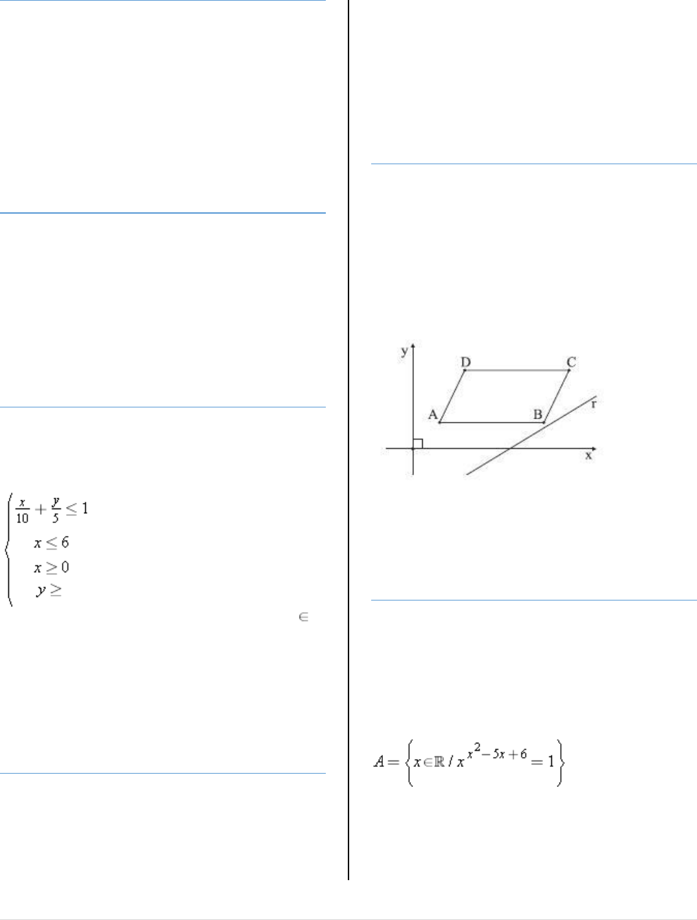 encontre as interseções da reta encontrada no item a com os eixos coordenados
