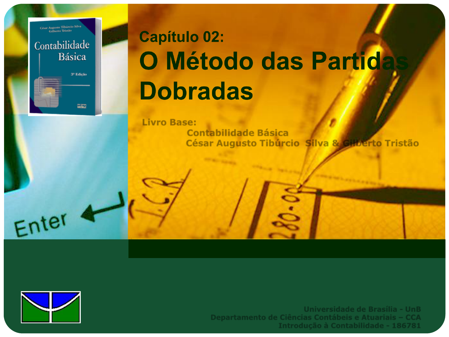 Método das Partidas Dobradas - Contabilidade / Ciências Contábeis