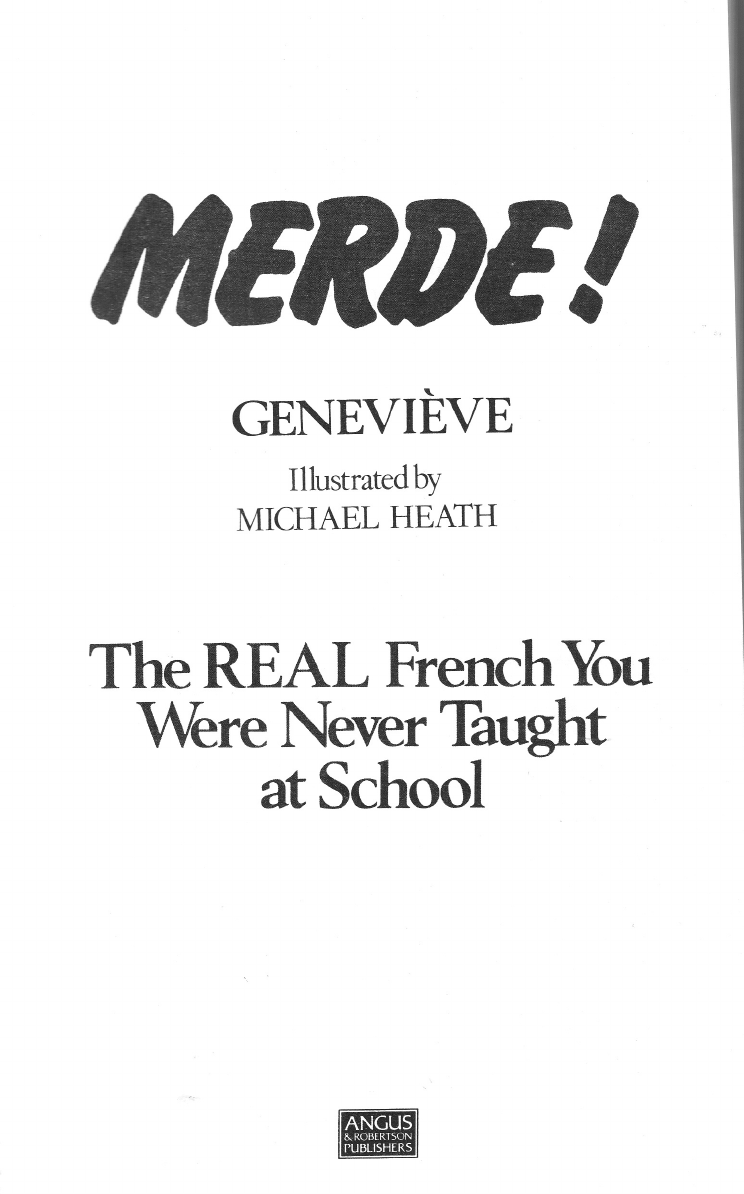 Merde! The Real French You Were Never Taught at School - Francês I