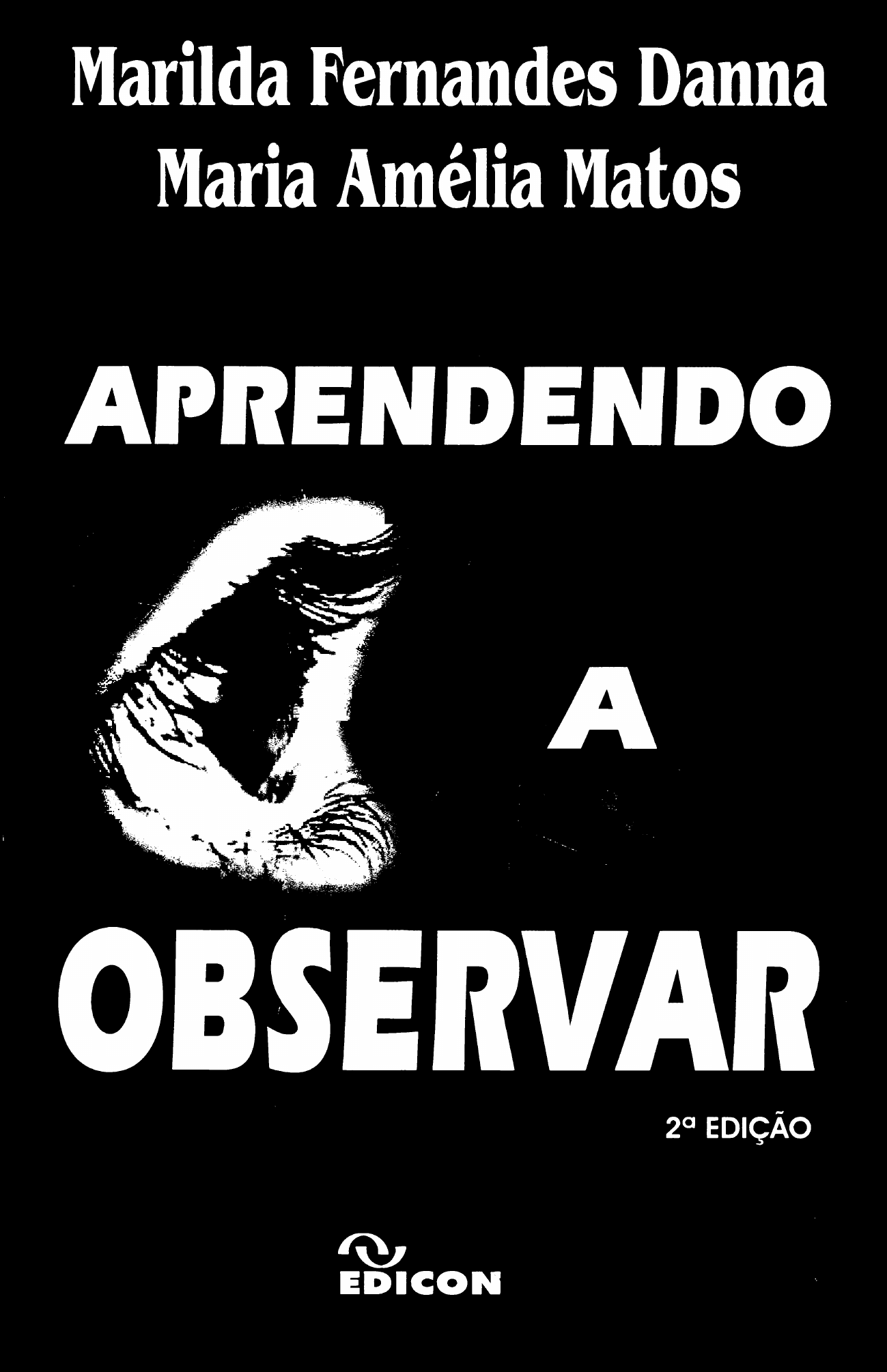 Danna, M. F. & Matos, M. A. (2011). Aprendendo a observar (Cap.1) - Análise  do Comportamento Humano