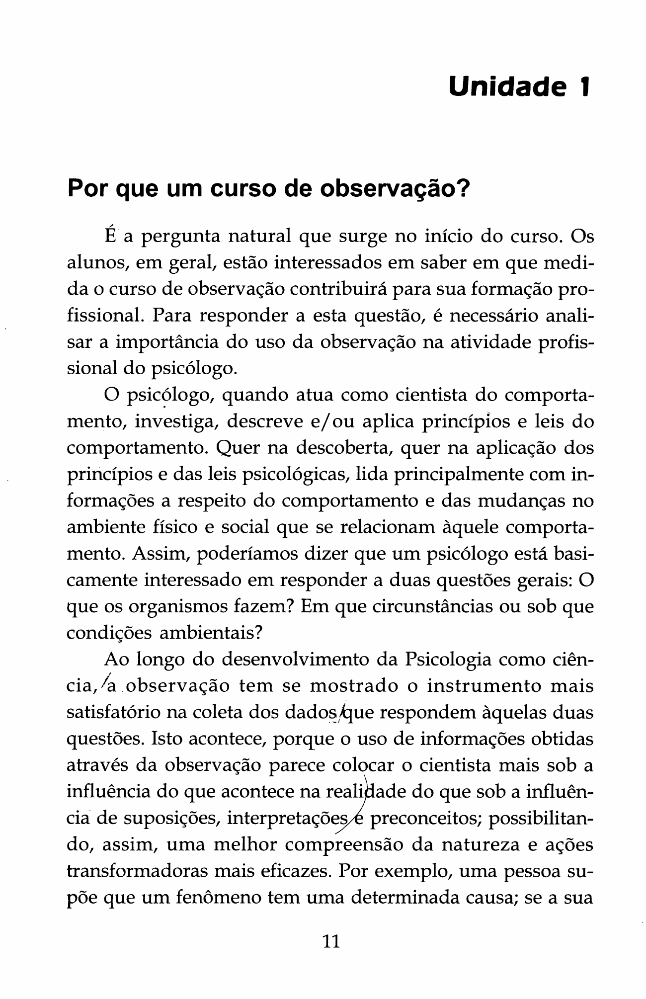 Danna, M. F. & Matos, M. A. (2011). Aprendendo a observar (Cap.1) - Análise  do Comportamento Humano