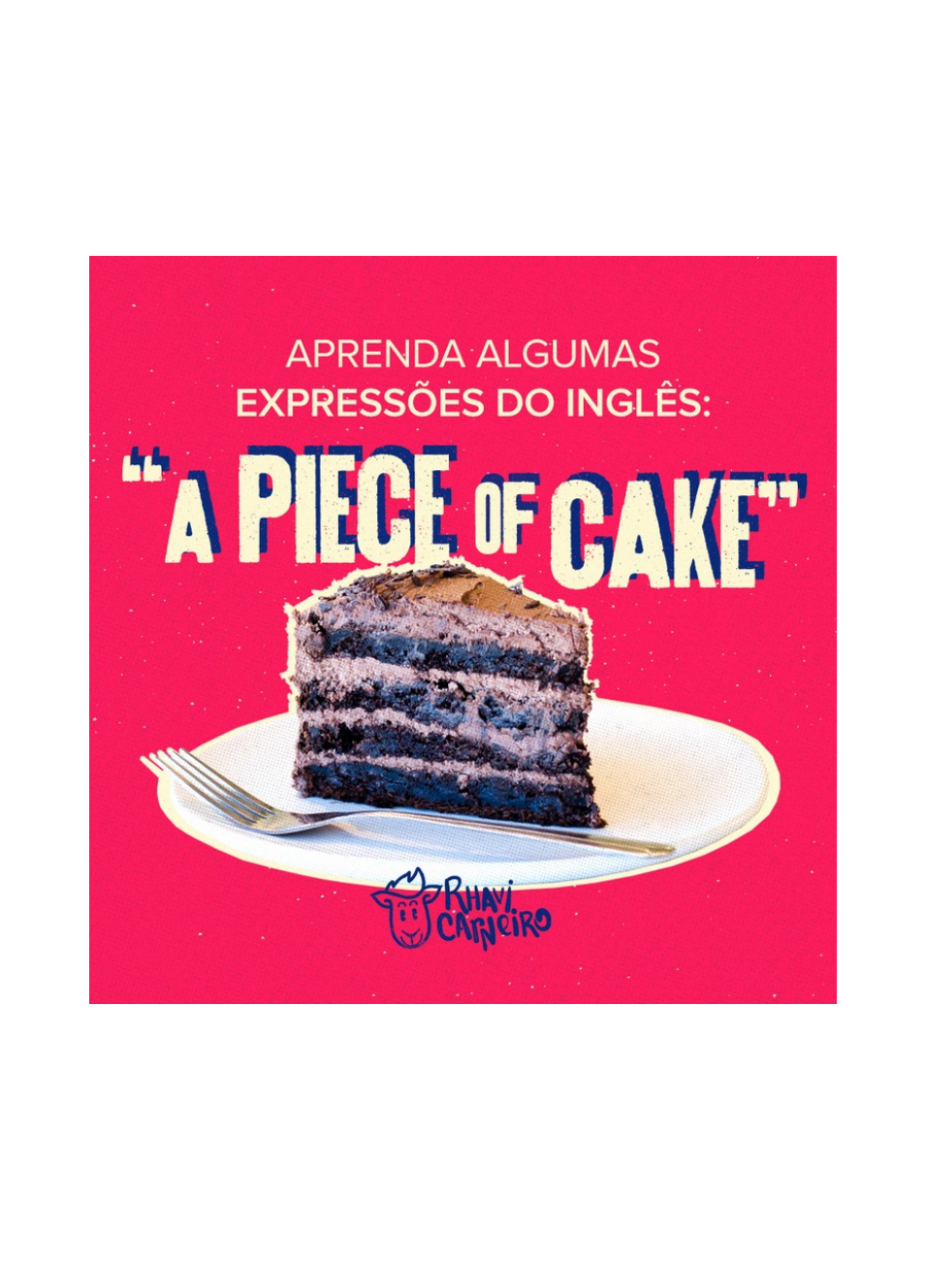 piece of cake - Aprendendo Inglês