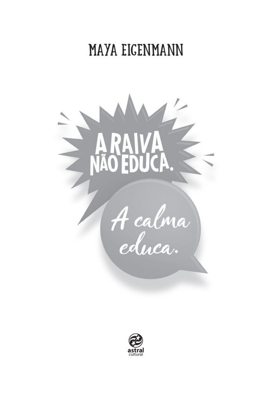 A raiva não educa. A calma educa.: Por uma geração de adultos e