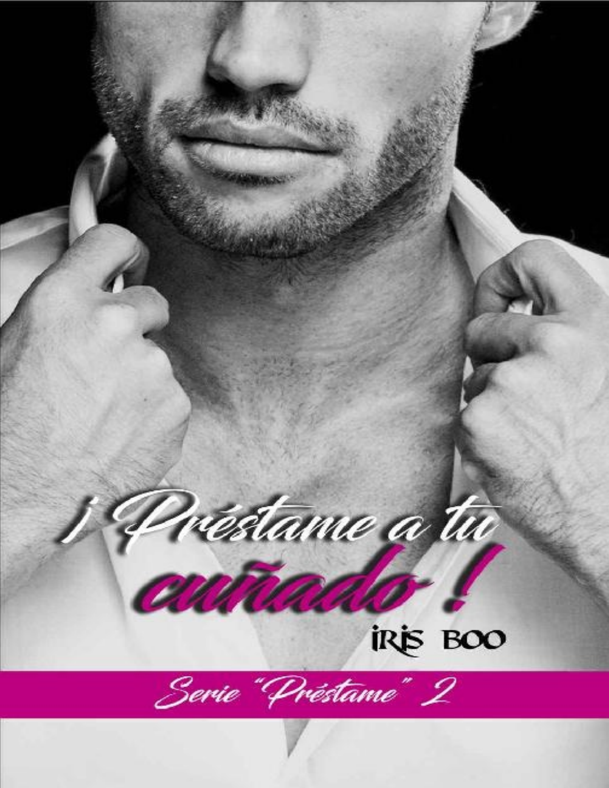 Prestame a tu cunado - Iris Boo - Historia | Studenta