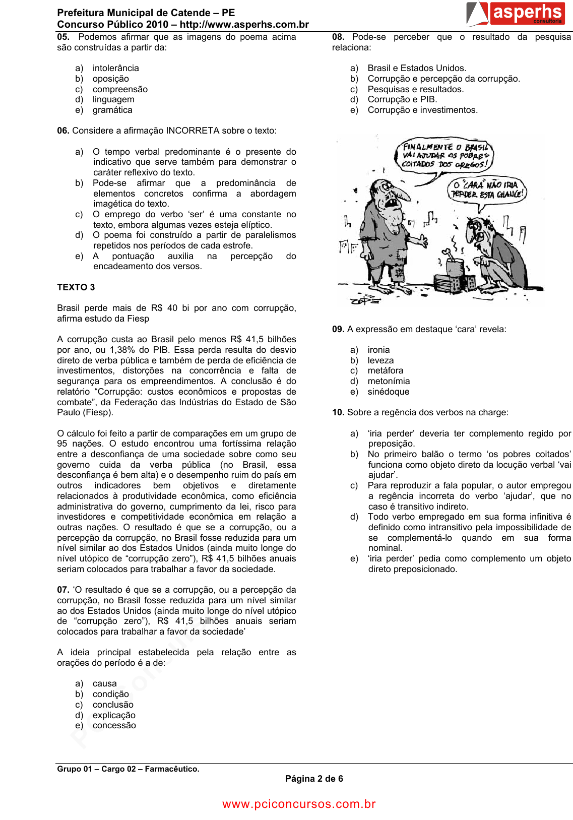 C) Por que há essa predominancia? texto de tempos verbais quem